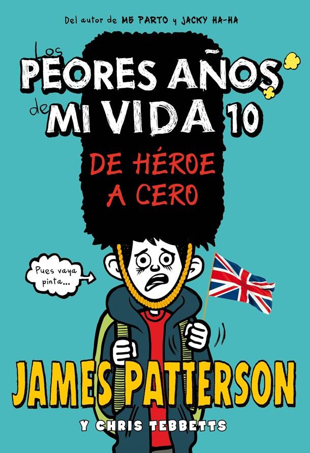 LOS PEORES AÑOS DE MI VIDA 10 | 9788424663445 | PATTERSON, JAMES | Llibreria Online de Tremp