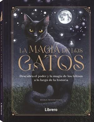 MAGIA DE LOS GATOS, LA | 9788411540551 | MOONSONG, RIEKA | Llibreria Online de Tremp