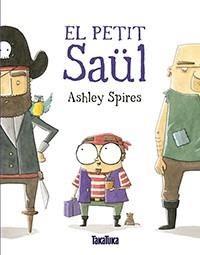 EL PETIT SAÜL | 9788416003877 | ASHLEY SPIRES | Llibreria Online de Tremp