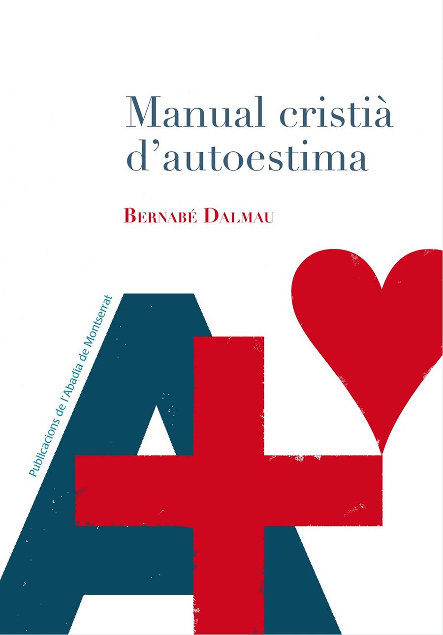 MANUAL CRISTIÀ D'AUTOESTIMA | 9788498838169 | DALMAU I RIBALTA, BERNABÉ | Llibreria Online de Tremp