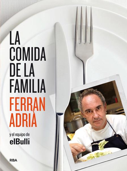 COMIDA DE LA FAMILIA, LA | 9788492981823 | ADRIA, FERRAN | Llibreria Online de Tremp