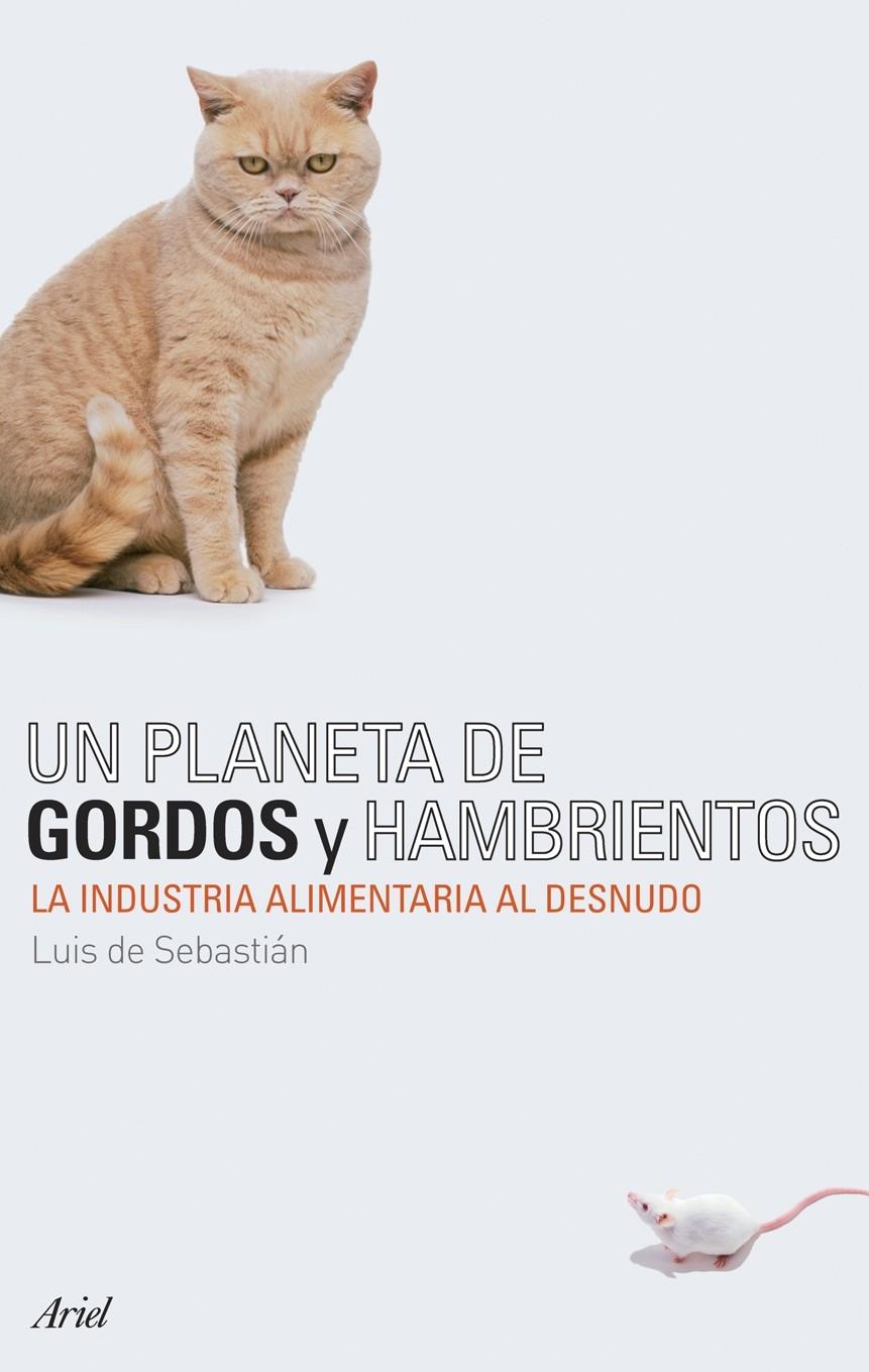 UN PLANETA DE GORDOS Y HAMBRIENTOS | 9788434487895 | SEBASTIAN, LUIS DE | Llibreria Online de Tremp