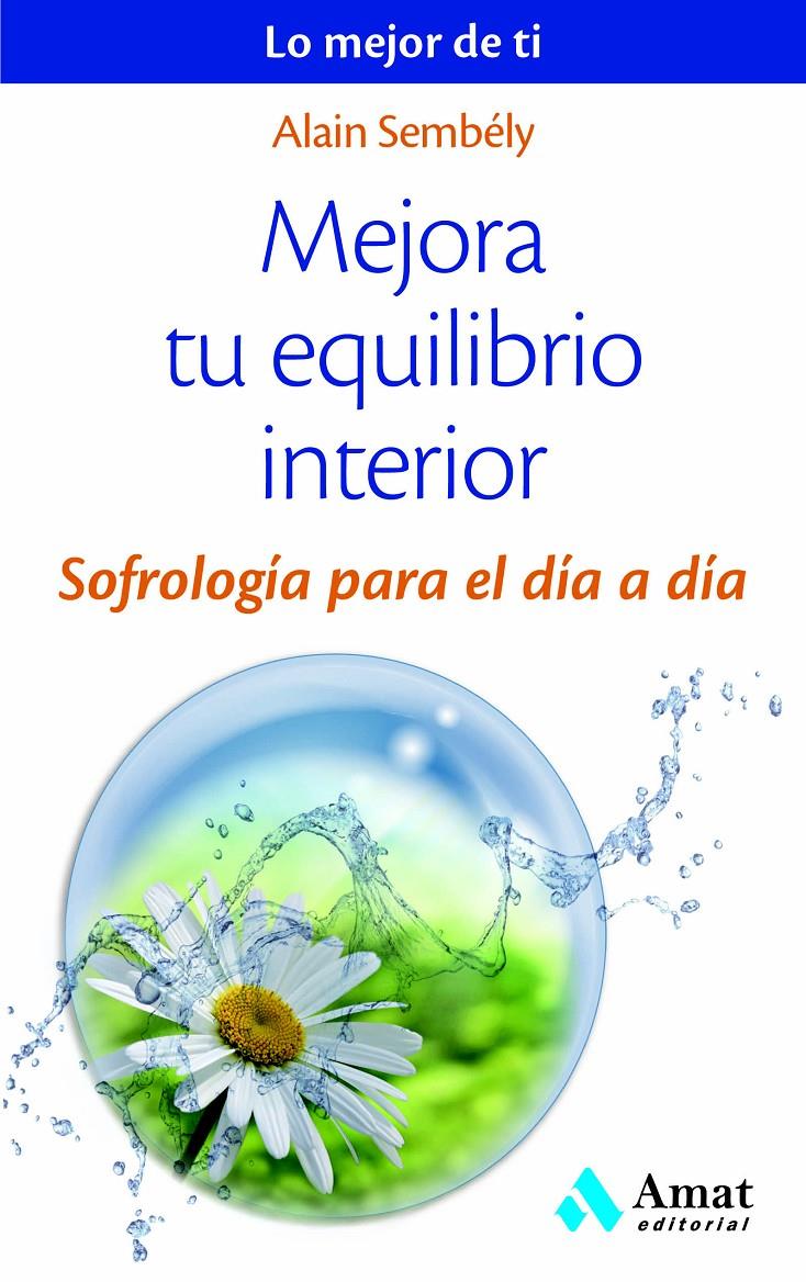 MEJORA TU EQUILIBRIO INTERIOR | 9788497358149 | SEMBÉLY, ALAIN | Llibreria Online de Tremp