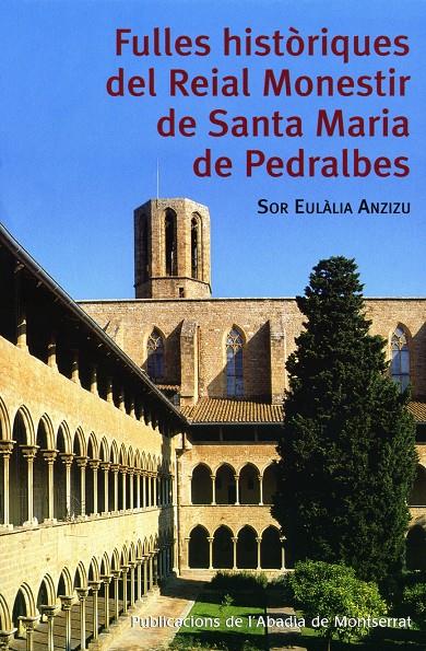 FULLES HISTORIQUES DEL REIAL MONESTIR DE SANTA MARIA DE PEDR | 9788484159766 | ANZIZU I VILA, EULALIA | Llibreria Online de Tremp