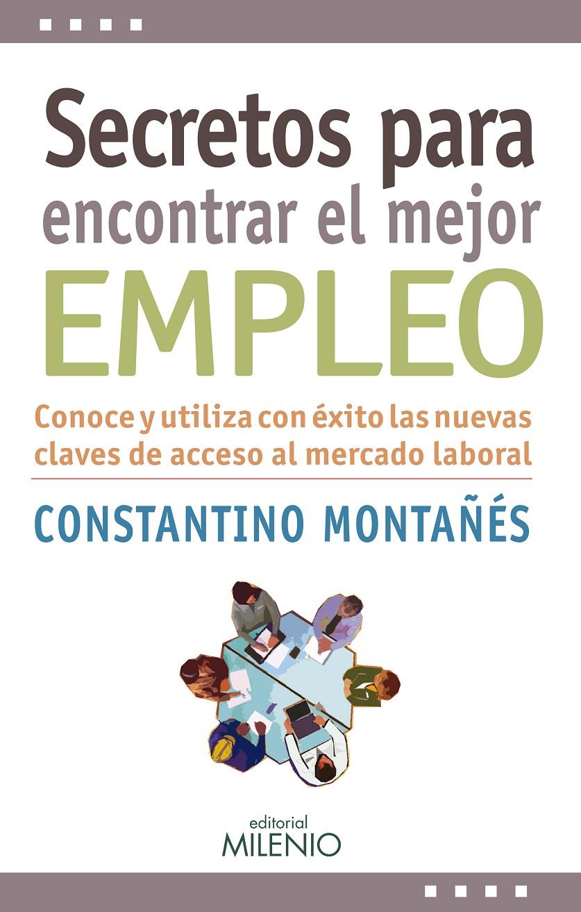 SECRETOS PARA ENCONTRAR EL MEJOR EMPLEO | 9788497436304 | MONTAÑÉS NÚÑEZ, CONSTANTINO | Llibreria Online de Tremp