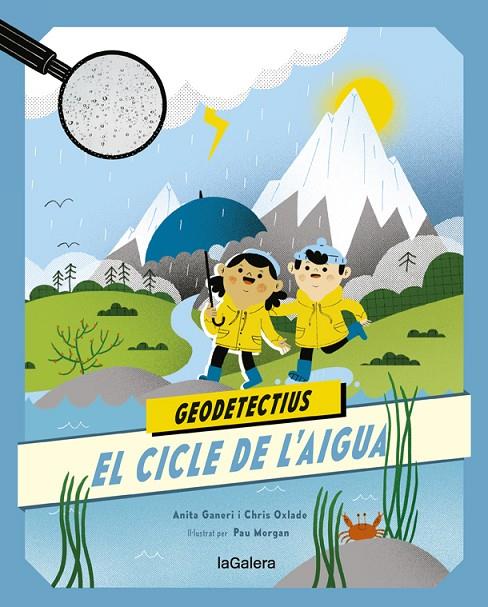 GEODETECTIUS 1. EL CICLE DE L'AIGUA | 9788424667290 | ANITA GANERI/CHRIS OXLADE | Llibreria Online de Tremp