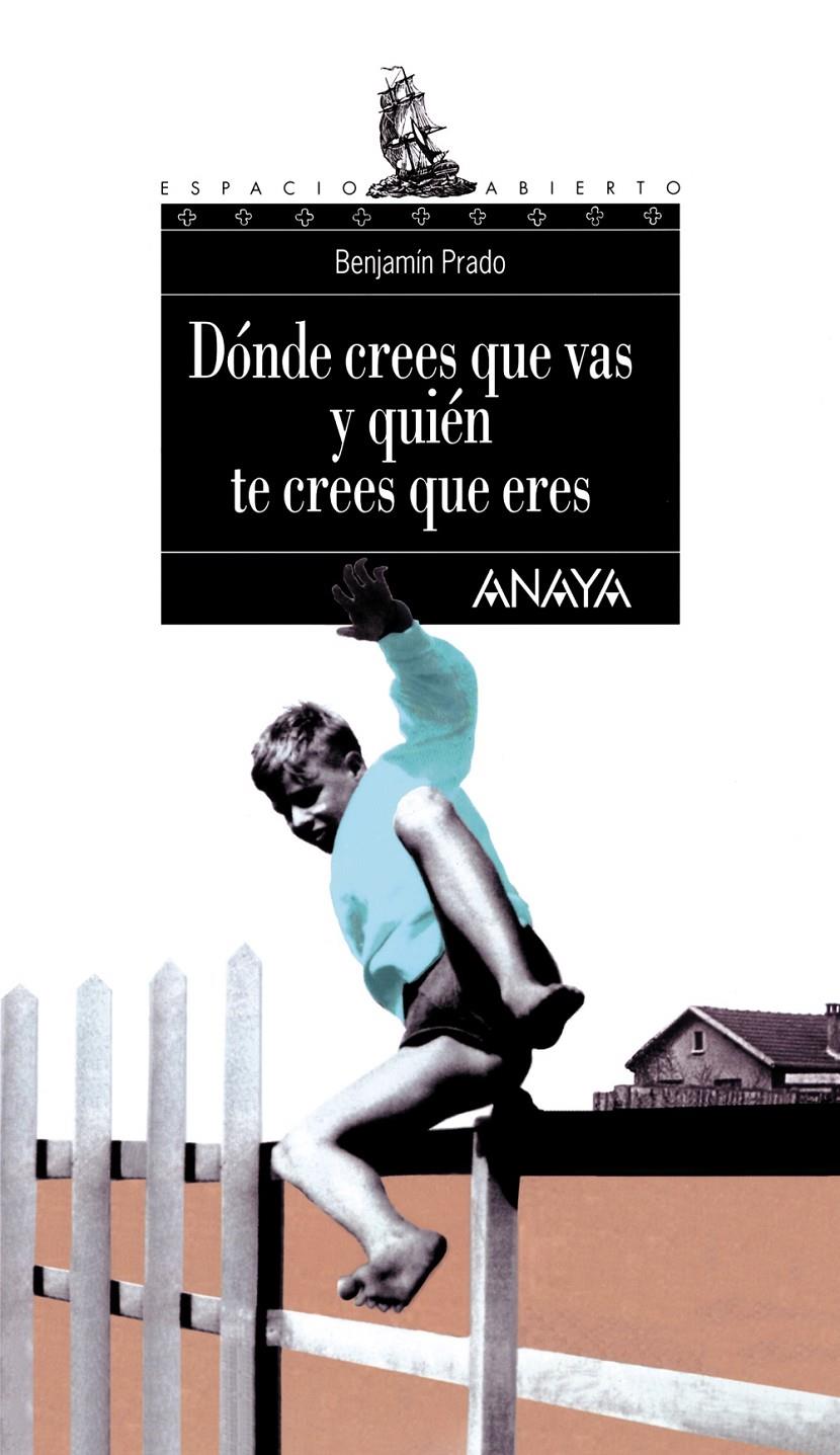 DONDE CREES QUE VAS Y QUIEN TE CREES QUE ERES. | 9788420775197 | PRADO, BENJAMIN. | Llibreria Online de Tremp