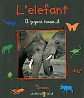 ELEFANT : EL GEGANT TRANQUIL | 9788466104654 | DENIS-HUOT, CHRISTINE/DENIS-HUOT, MICHEL | Llibreria Online de Tremp