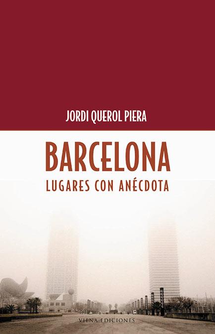 BARCELONA LUGARES CON ANECDOTA | 9788483304297 | QUEROL PIERA, JORDI | Llibreria Online de Tremp