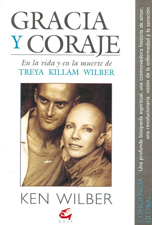 GRACIA Y CORAJE EN LA VIDA Y EN LA MUERTA | 9788488242259 | WILBER, KEN | Llibreria Online de Tremp