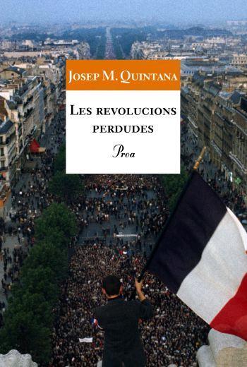 REVOLUCIONS PERDUDES, LES | 9788484370888 | QUINTANA, JOSEP M. | Llibreria Online de Tremp