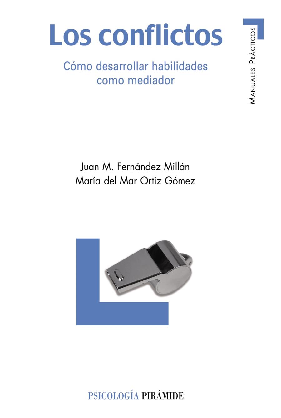 CONFLICTOS, LOS ( COMO DESARROLLAR HABILIDADES COMO MEDIADOR | 9788436820577 | FERNANDEZ, JUAN