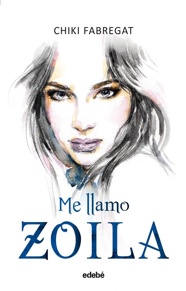 ME LLAMO ZOILA (VOLUMEN I) | 9788468324982 | FABREGAT, CHIKI/SEUDÓNIMO | Llibreria Online de Tremp