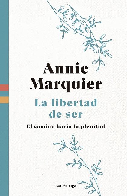 LA LIBERTAD DE SER | 9788419996541 | MARQUIER, ANNIE | Llibreria Online de Tremp