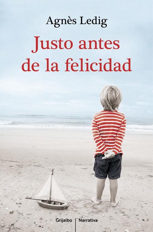 JUSTO ANTES DE LA FELICIDAD | 9788425351938 | LEDIG,AGNÈS | Llibreria Online de Tremp