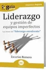 GUÍABURROS LIDERAZGO Y GESTIÓN DE EQUIPOS IMPERFECTOS | 9788419129291 | ROMERO, ZACARÍAS