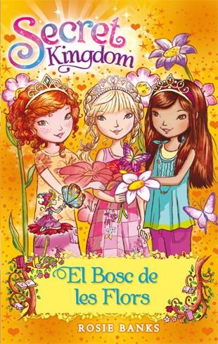 BOSC DE LES FLORS,  EL .SECRET KINGDOM 13. | 9788424653804 | BANKS, ROSIE | Llibreria Online de Tremp