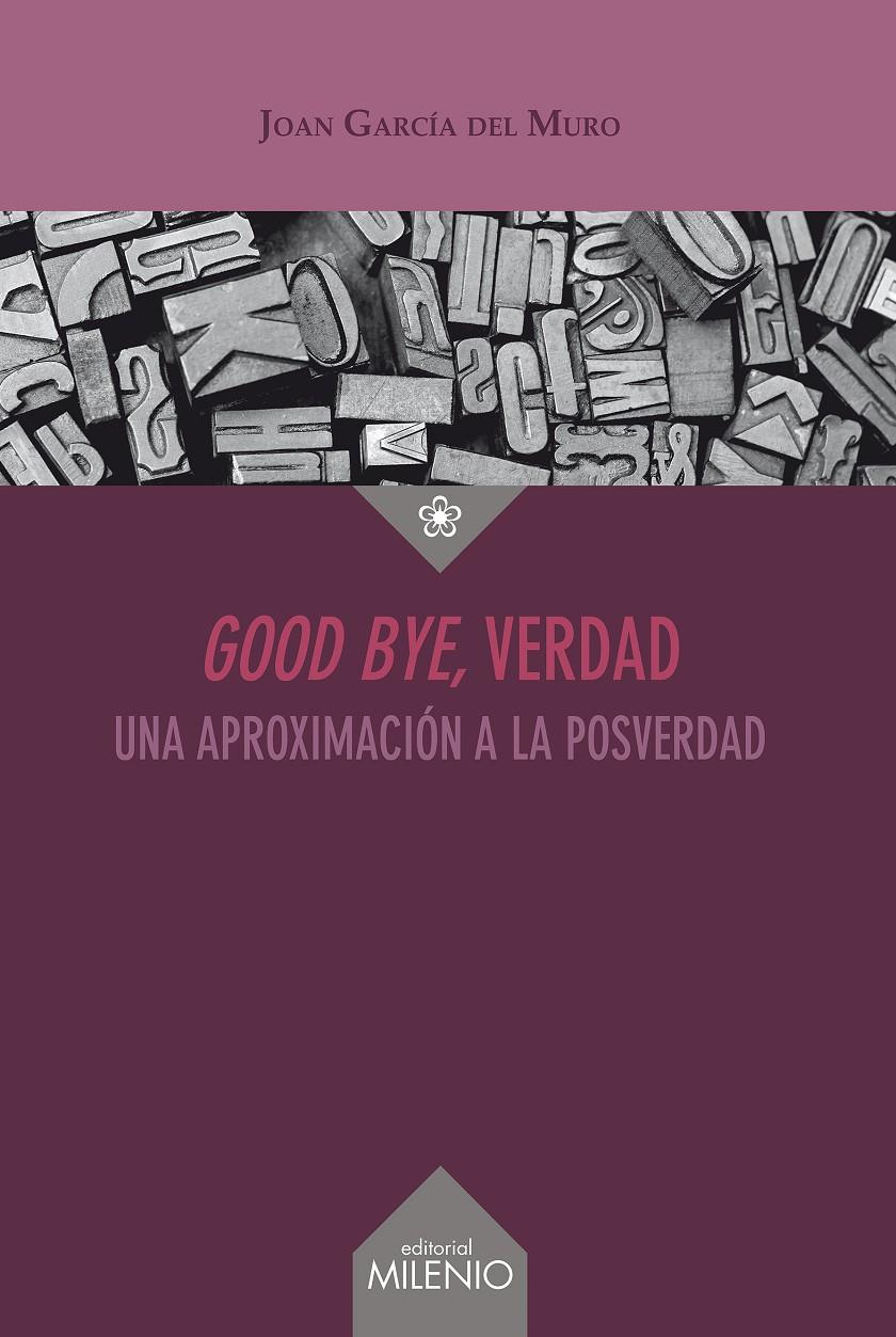 GOOD BYE, VERDAD | 9788497438742 | GARCÍA DEL MURO SOLANS, JOAN | Llibreria Online de Tremp