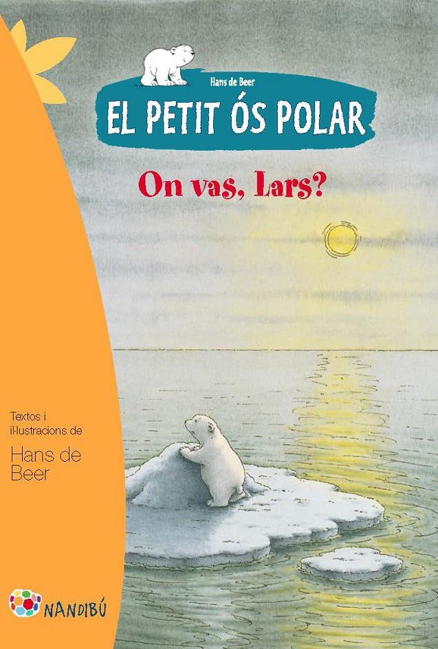 PETIT ÓS POLAR, EL : ON VAS, LARS? | 9788499755274 | DE BEER, HANS | Llibreria Online de Tremp