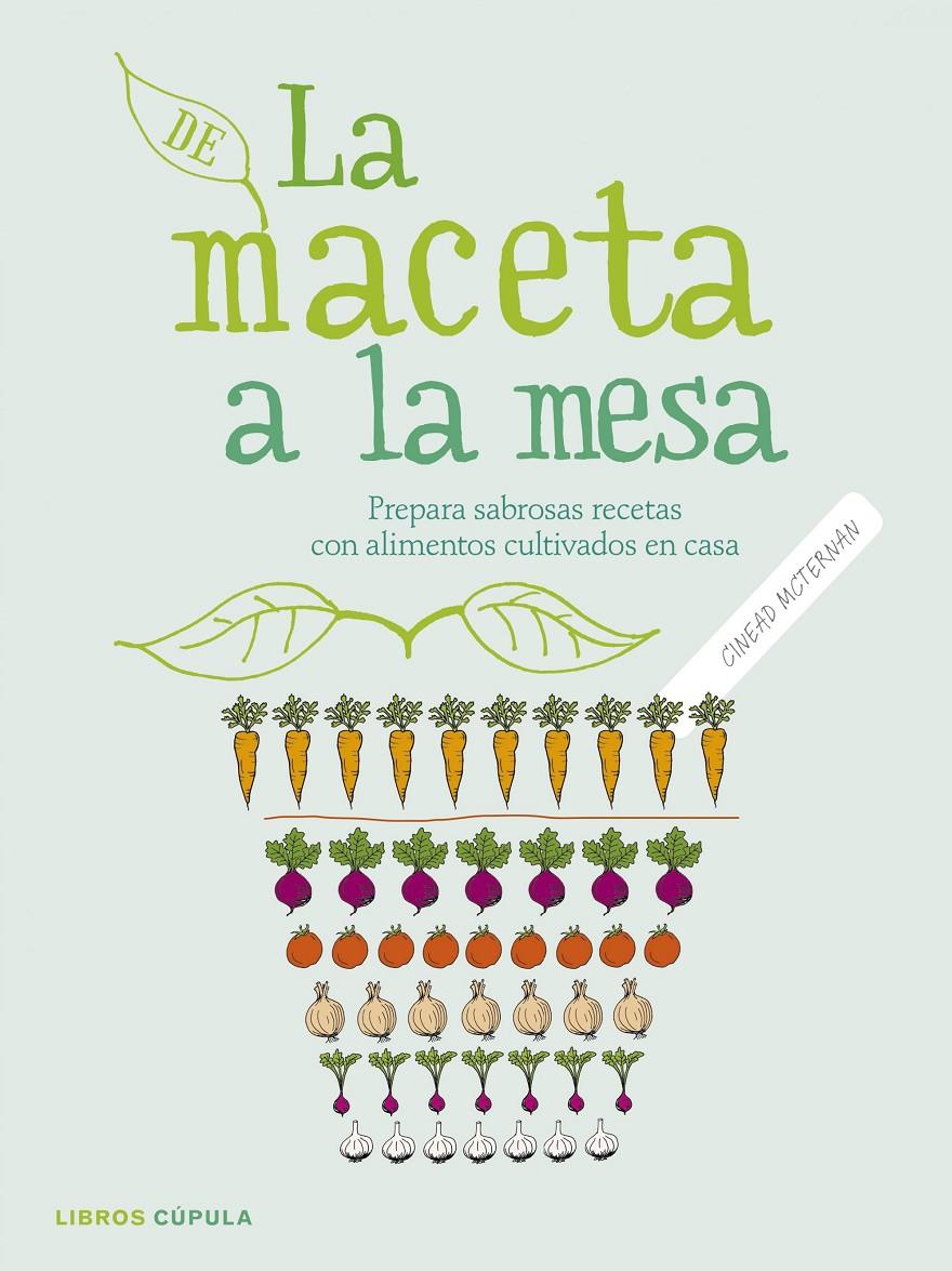 DE LA MACETA A LA MESA | 9788448021962 | CINEAD MCTERNAN | Llibreria Online de Tremp