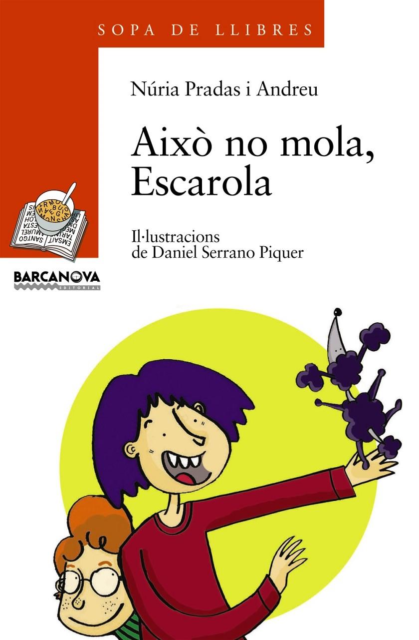 AIXO NO MOLA, ESCAROLA | 9788448917555 | PRADAS I ANDREI, NURIA-SERRANO PIQUER, DANIEL | Llibreria Online de Tremp