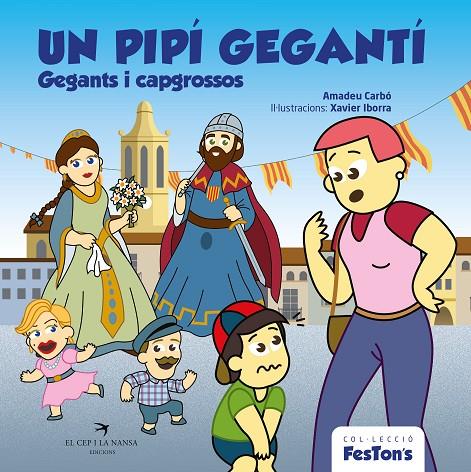 UN PIPÍ GEGANTÍ. GEGANTS I CAPGROSSOS | 9788419747273 | CARBÓ, AMADEU | Llibreria Online de Tremp