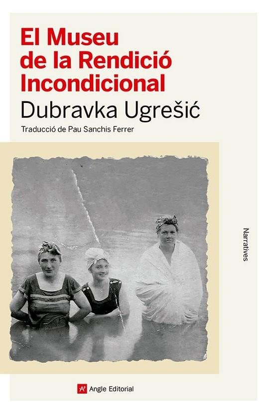 EL MUSEU DE LA RENDICIÓ INCONDICIONAL | 9788410112445 | UGRESIC, DUBRAVKA | Llibreria Online de Tremp