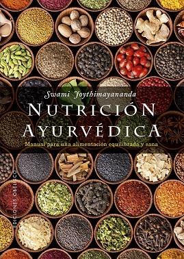 NUTRICIÓN AYURVÉDICA | 9788491117681 | JOYTHIMAYANANDA, SWAMI | Llibreria Online de Tremp