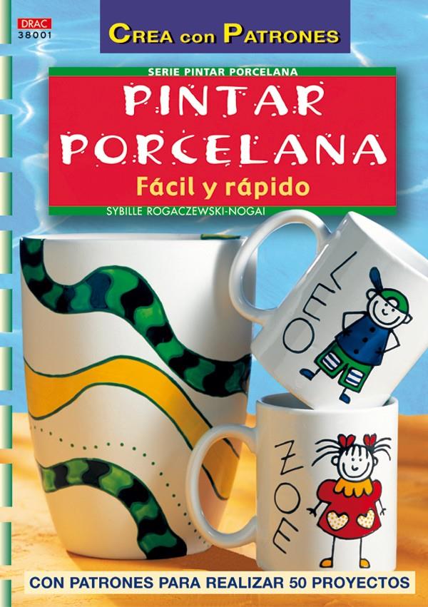 PINTAR PORCELANA : FACIL Y RAPIDO | 9788496550100 | ROGACZEWSKI-NOGAI, SYBILLE | Llibreria Online de Tremp