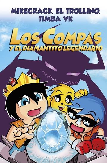 LOS COMPAS Y EL DIAMANTITO LEGENDARIO (NUEVA PRESENTACIÓN) | 9788427047945 | MIKECRACK, EL TROLLINO Y TIMBA VK | Llibreria Online de Tremp