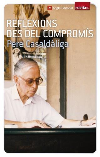 REFLEXIONS DES DEL COMPROMIS | 9788415307068 | CASALDALIGA, PERE | Llibreria Online de Tremp