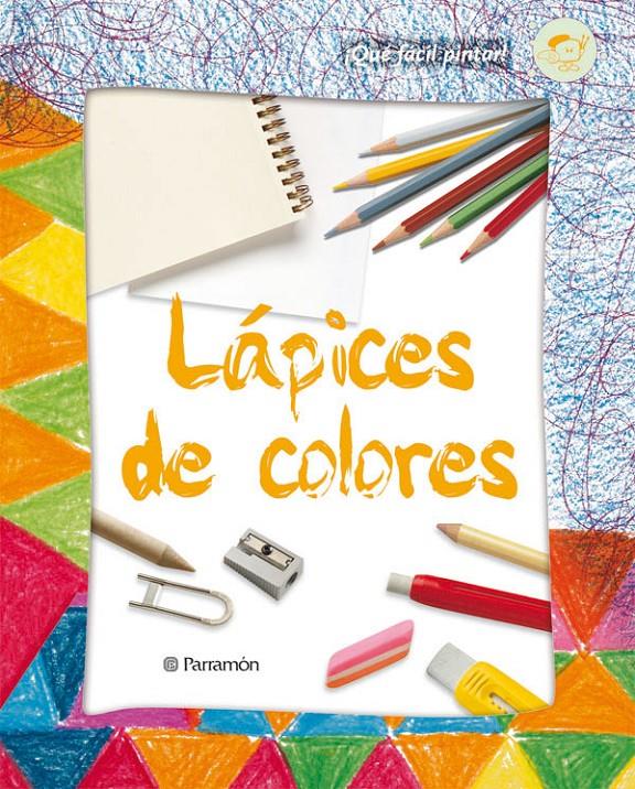 QUE FACIL PINTAR!. LAPICES DE COLORES | 9788434228757 | CASANOVAS, ALBA/RICART BUXÓ, MARTA/SALA GUÀRDIA, EVA/DEL CORRAL, JORGE/OBÓN SAN JOSÉ, ANA | Llibreria Online de Tremp