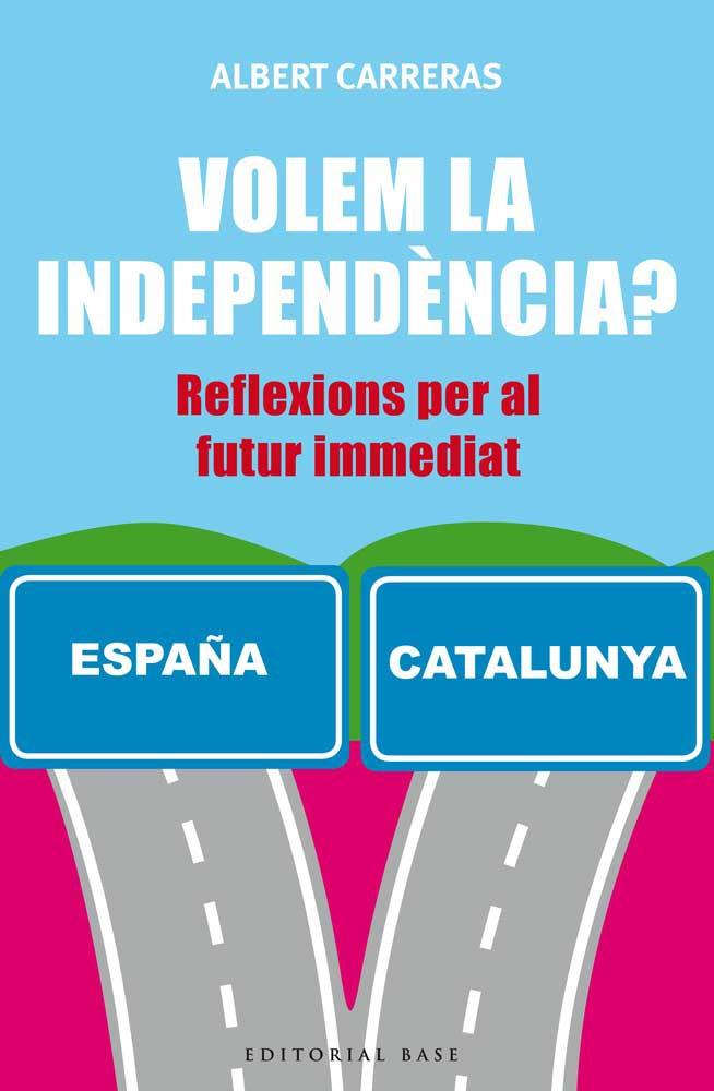 VOLEM LA INDEPENDENCIA? | 9788416166732 | CARRERAS, ALBERT | Llibreria Online de Tremp