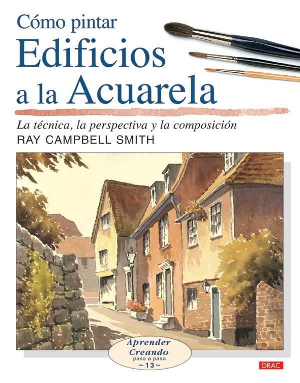 COMO PINTAR EDIFICIOS A LA ACUARELA | 9788496777132 | CAMPBELL SMITH, RAY | Llibreria Online de Tremp