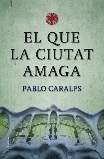 EL QUE LA CIUTAT AMAGA | 9788466409100 | CARALPS, PABLO | Llibreria Online de Tremp