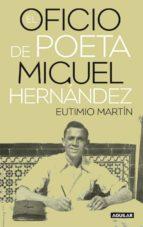 OFICIO DE POETA MIGUEL HERNANDEZ, EL | 9788403100800 | MARTIN, EUTIMIO | Llibreria Online de Tremp