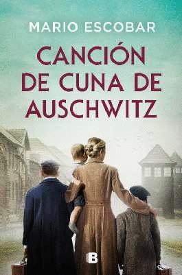 CANCIÓN DE CUNA DE AUSCHWITZ | 9788466679947 | ESCOBAR, MARIO | Llibreria Online de Tremp