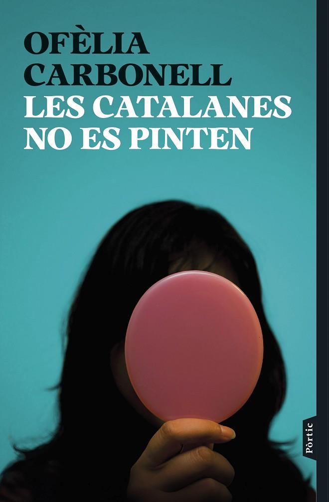 LES CATALANES NO ES PINTEN | 9788498095876 | CARBONELL, OFÈLIA | Llibreria Online de Tremp