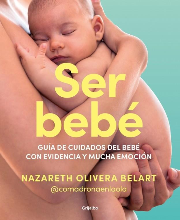 SER BEBÉ | 9788425365157 | OLIVERA BELART (@COMADRONAENLAOLA), NAZARETH | Llibreria Online de Tremp