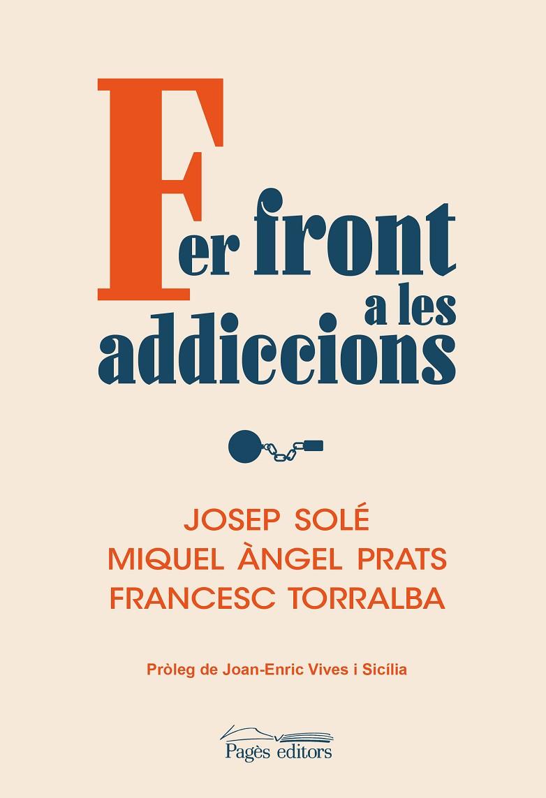 FER FRONT A LES ADDICCIONS | 9788413035536 | SOLÉ PUIG, JOSEP/PRATS, MIQUEL ÀNGEL/TORRALBA ROSELLÓ, FRANCESC | Llibreria Online de Tremp