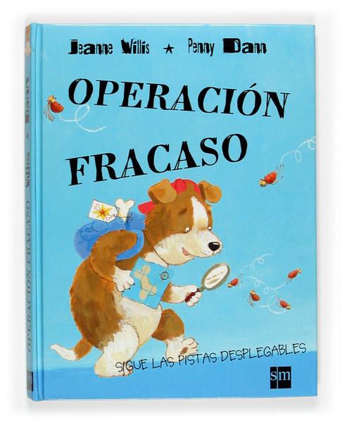 OPERACION FRACASO | 9788467500516 | WILLIS, JEANNE ; DANN, PENNY | Llibreria Online de Tremp