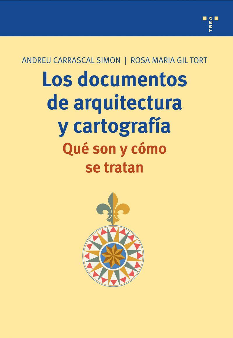 DOCUMENTOS DE ARQUITECTURA Y CARTOGRAFÍA. QUÉ SON Y CÓMO SE TRATAN, LOS | 9788497043359 | CARRASCAL SIMÓN, ANDREU/GIL TORT, ROSA Mª | Llibreria Online de Tremp