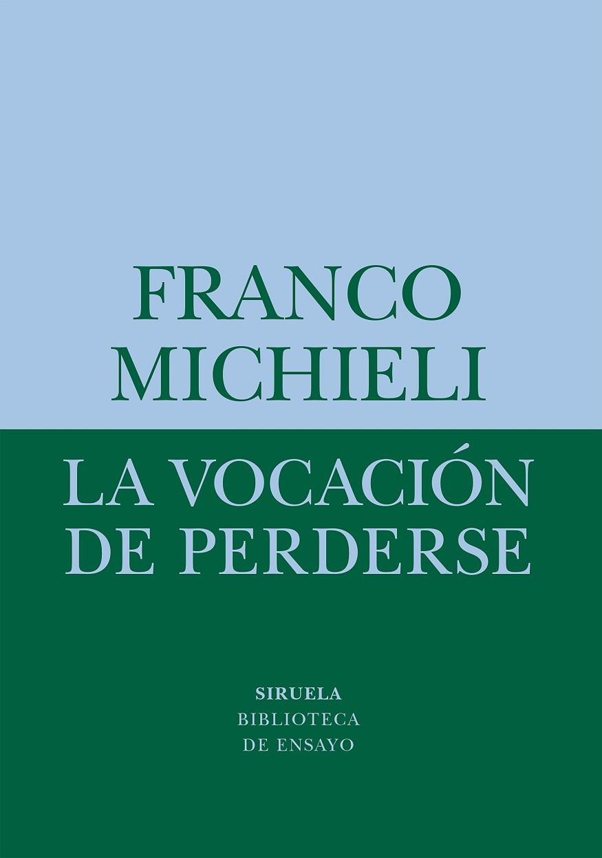 LA VOCACIÓN DE PERDERSE | 9788418708541 | MICHIELI, FRANCO | Llibreria Online de Tremp