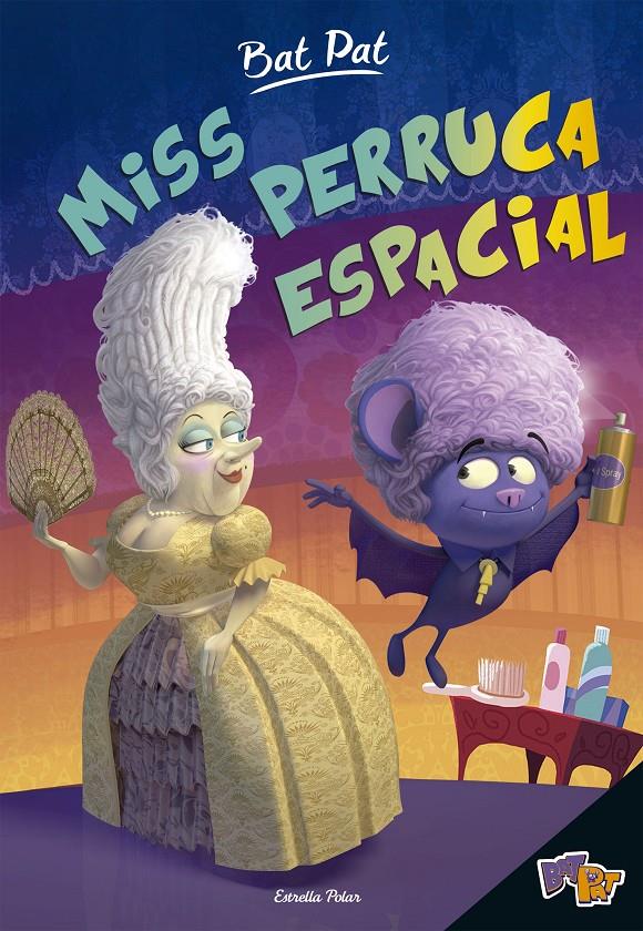 BAT PAT. MISS PERRUCA ESPACIAL | 9788491370932 | ROBERTO PAVANELLO | Llibreria Online de Tremp