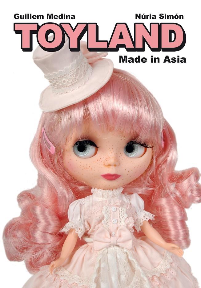 TOYLAND MADE IN ASIA | 9788415685029 | MEDINA, GUILLEM/SIMÓN, NÚRIA | Llibreria Online de Tremp