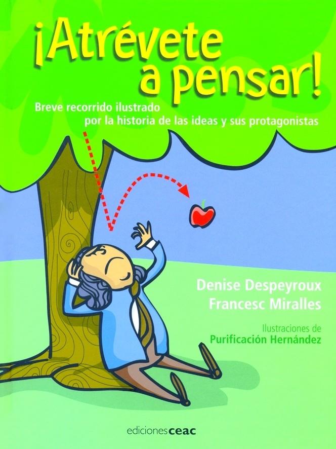 ATREVETE A PENSAR! : BREVE RECORRIDO ILUSTRADO POR LA HISTO | 9788432919466 | DESPEYROUX, DENISE | Llibreria Online de Tremp