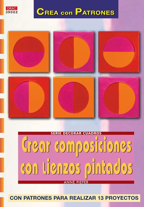 CREAR COMPOSICIONES CON LIENZOS PINTADOS | 9788496550698 | PIEPER, ANNE | Llibreria Online de Tremp