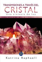 TRANSMISIONES A TRAVÉS DEL CRISTAL | 9788495973634 | RAPHAELL, KATRINA | Llibreria Online de Tremp