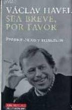 SEA BREVE, POR FAVOR : PENSAMIENTOS Y RECUERDOS | 9788481096729 | HAVEL, VACLAV | Llibreria Online de Tremp