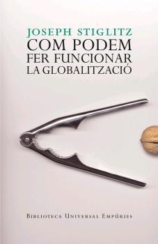 COM PODER FER FUNCIONAR LA GLOBALITZACIO | 9788497872461 | STIGLITZ, JOSEPH | Llibreria Online de Tremp